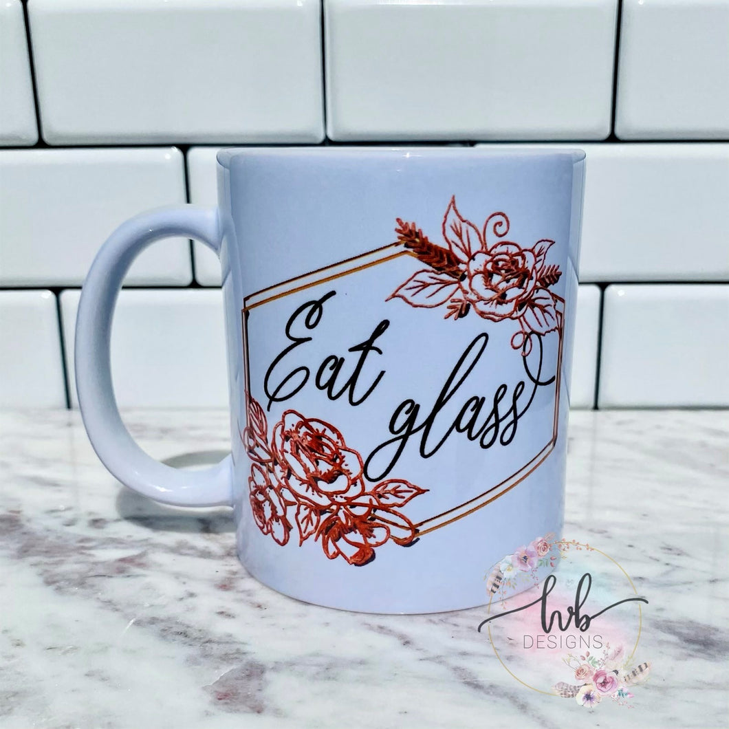 Eat Glass Ceramic Mug